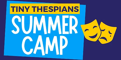 Tiny Thespians Summer Camp