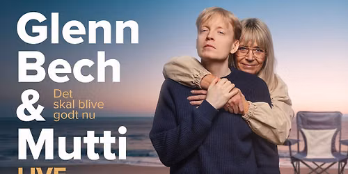 Glenn Bech og Mutti LIVE \u2013 Det skal blive godt nu | K\u00f8benhavn