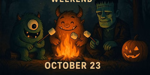 Monsters and Marshmallows Weekend