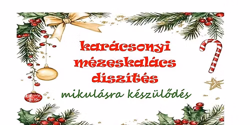 Kar\u00e1csonyi m\u00e9zeskal\u00e1cs d\u00edsz\u00edt\u00e9s - Mikul\u00e1sra k\u00e9sz\u00fcl\u0151d\u00e9s