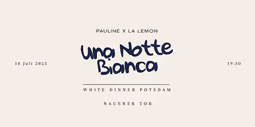 White Dinner Potsdam \u2013 Una Notte Bianca am Nauener Tor