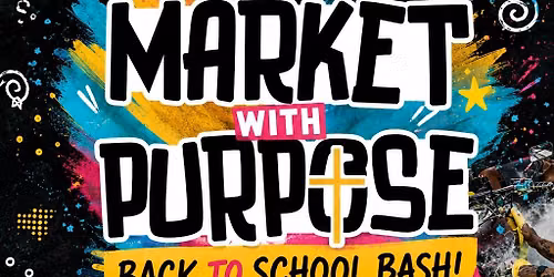 Back To School Bash - Market with Purpose