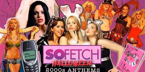 So Fetch - 2000s Halloween Party (Oxford)