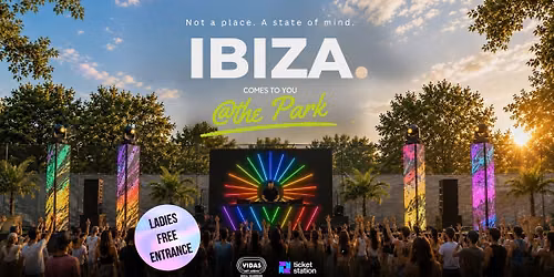 30.08 IBIZA. comes to you in the park @ VIDAS ART ARENA