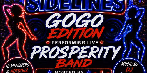 3rd of July at Sidelines GoGo Edition with live performances by Prosperity