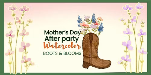 Boots & Blooms: Watercolor Workshop