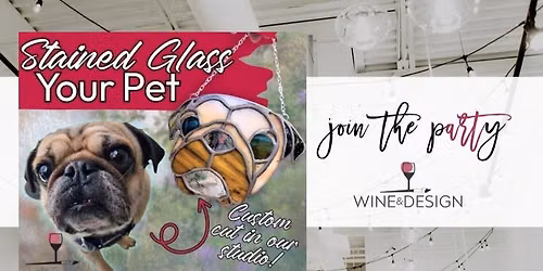 Stained Glass Custom Pet Portrait Experience | Wine & Design