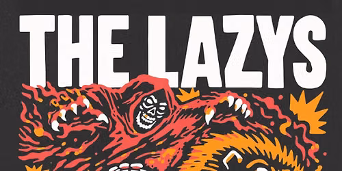 THE LAZYS To Tough To Die Tour w\/ Bloodshots & Not That I Care