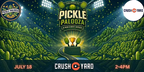 The Road to Pickle Palooza: Crush Yard