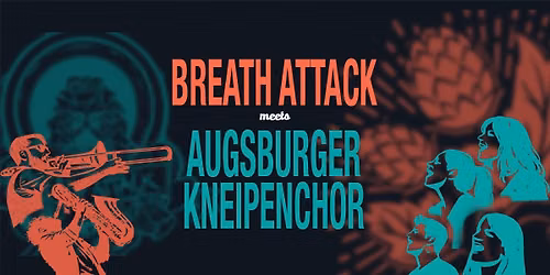 BREATH ATTACK MEETS AUGSBURGER KNEIPENCHOR I Kantine Augsburg — Kantine Augsburg