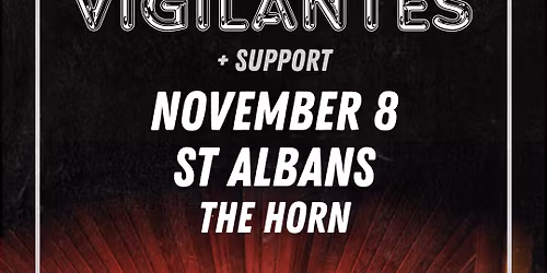 Vigilantes | St Albans, The Horn