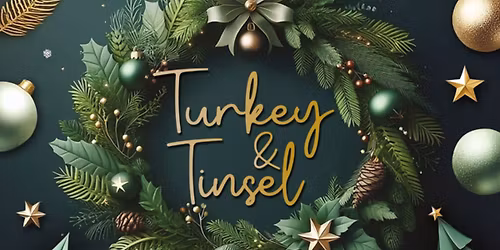 Turkey & Tinsel