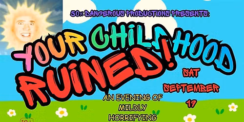 Your Childhood Ruined: A Mildly Horrifying Burlesque Revue