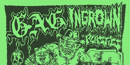 GAG + Ingrown + Plastics - Manchester