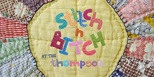 Stitch 'n' Bitch @ The Thompson