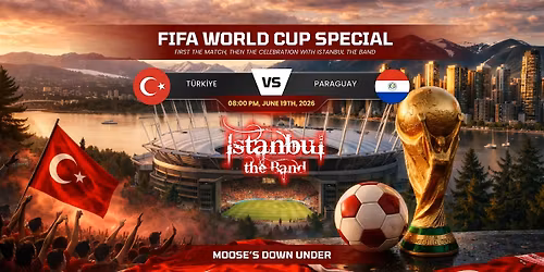 T\u00fcrkiye vs Paraguay Watch Party + Live Music | World Cup 2026 Vancouver
