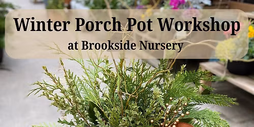 Winter Porch Pot Workshop 