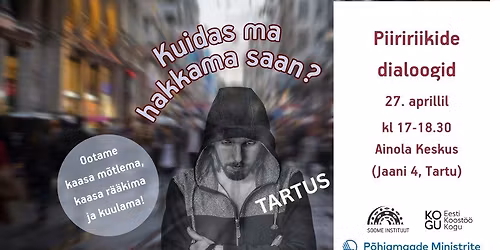 Piiririikide dialoog Tartus: kuidas ma hakkama saan?