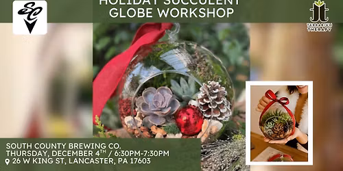 Holiday Succulent Globe Workshop at South County Brewing Co. Lancaster