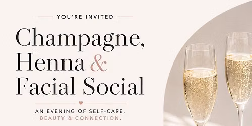 Champagne, Henna, and Facial Social Event