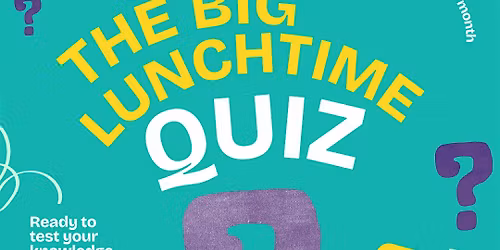The Big Lunchtime Quiz