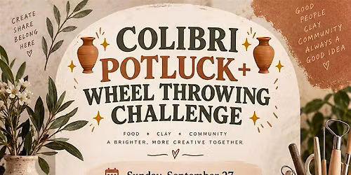 Colibri Potluck Wheel Throwing Challenge