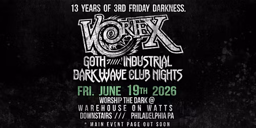  VORTEX Goth Night \u2022 3rd Friday Darkness \u2022 Fri Jun 19, 2026