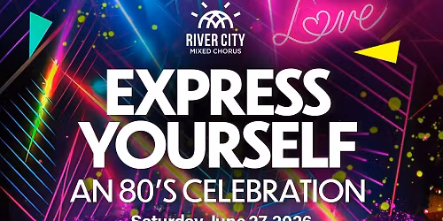 River City Mixed Chorus - Express Yourself: An 80's Celebration at Holland Performing Arts Center