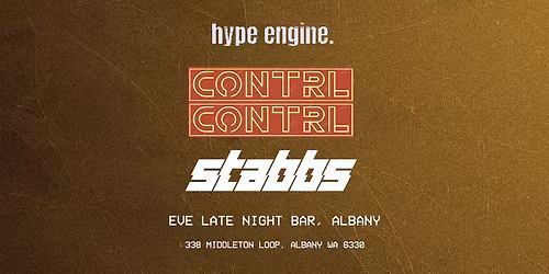 Hype Engine Presents: CONTRL ft. "STABBS" Eve Late Night Bar, Albany