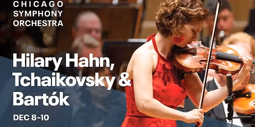 Chicago Symphony Orchestra - Hilary Hahn in Recital