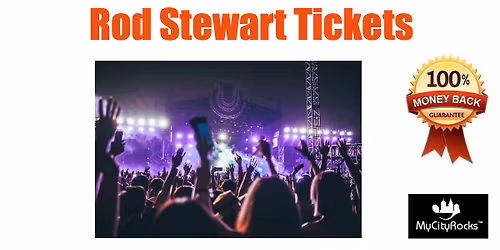 Rod Stewart "One Last Time" Tickets Seminole Hard Rock Tampa Event Center FL