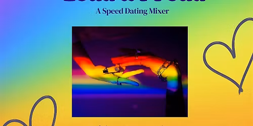 Loud & Proud: A Speed Dating Mixer