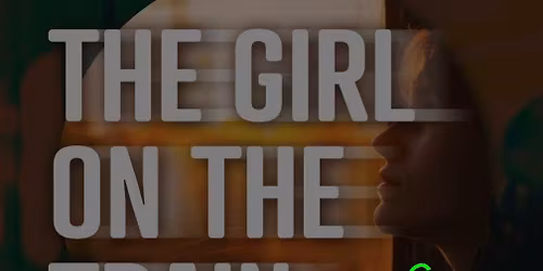 Open Auditions - The Girl on the Train