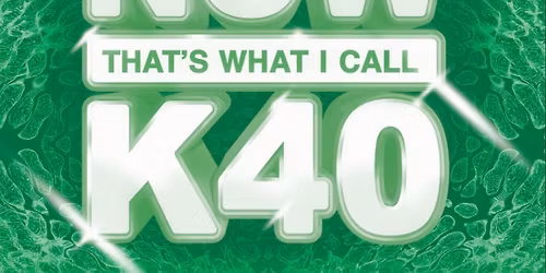 Now That's What I Call K40 Disco