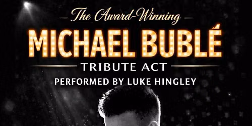 Michael Bubl\u00e9 Tribute Night