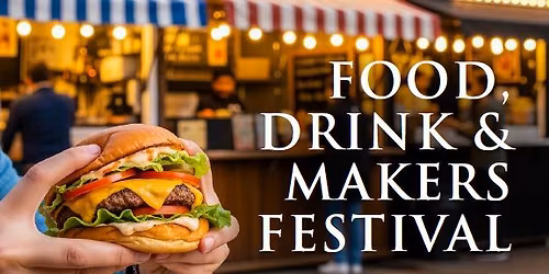Food, Drink & Makers Festival