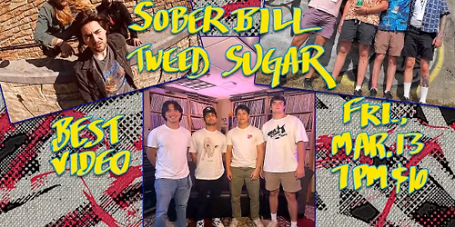 Atlas Alta, Sober Bill, Tweed Sugar at Best Video Fri., Mar. 13, 7 PM