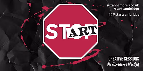START Cambridge - Regular Creative Sessions (& no experience needed!)
