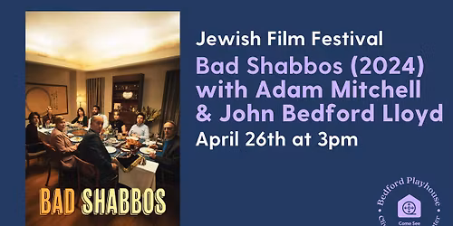 Jewish Film Festival: Bad Shabbos (2024) with Adam Mitchell & John Bedford Lloyd