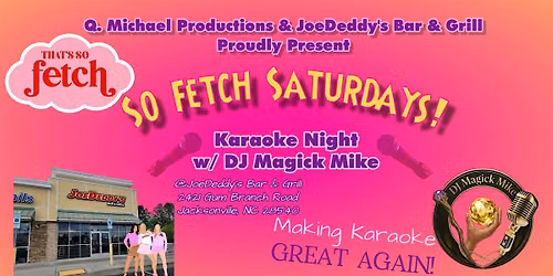 So Fetch Saturdays - Karaoke Night with DJ Magick Mike!