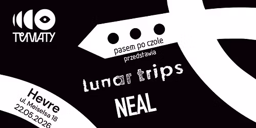 NEAL + lunar trips | 22.05.2026 Krak\u00f3w | Hevre