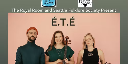 The Royal Room and Seattle Folklore Society Present: \u00c9.T.\u00c9