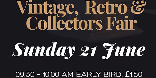 Bexley Vintage\/Retro and Collectors Fair.