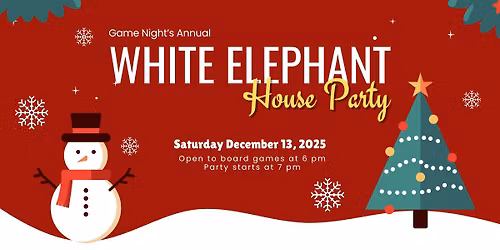 Annual White Elephant House Party