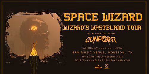 Space Wizard - 9PM Music Venue - Houston, TX - 07.25.26