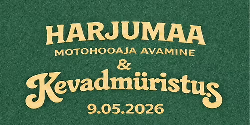 Harjumaa motohooaja avamine & Kevadm\u00fcristus 09.05.2026