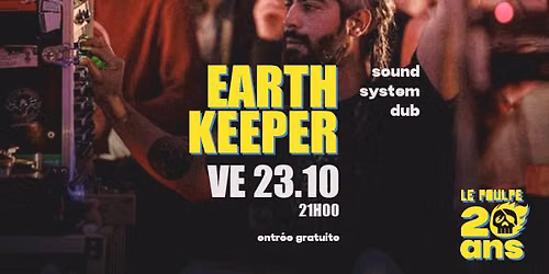 EARTHKEEPER (SOUNDSYSTEM DUB) @ LE POULPE