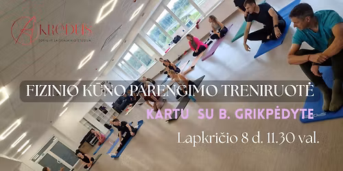 Fizinio k\u016bno parengimo treniruot\u0117 \u0161ok\u0117jams kartu su B. GRIKP\u0116DYTE | Lapkri\u010dio 8 d. 