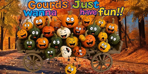 Gourds Just Wanna Have Fun