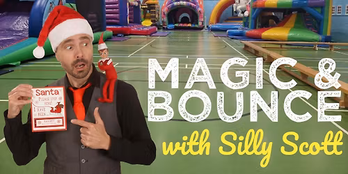 Magic and Bounce with Silly Scott